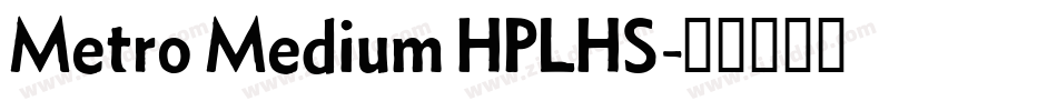 Metro Medium HPLHS字体转换
